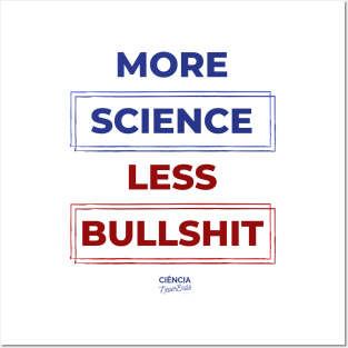 More Science Less Bullshit Posters and Art